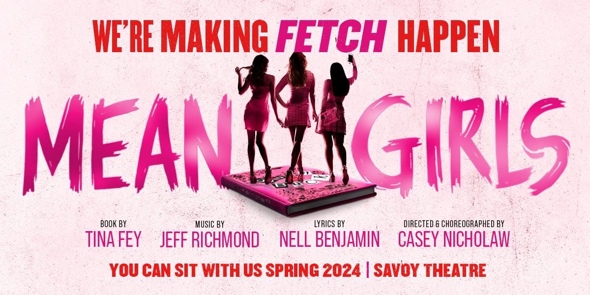 Mean Girls Tickets At The Savoy Theatre In Londons West End Buy Premium Tickets For All 